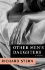 Image for Other Men&#39;s Daughters: A Novel