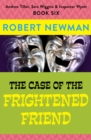 Image for The Case of the Frightened Friend