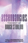 Image for Ascendancies: The Best of Bruce Sterling