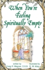 Image for When You&#39;re Feeling Spiritually Empty