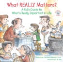 Image for What REALLY Matters?: A Kid&#39;s Guide to What&#39;s Really Important in Life