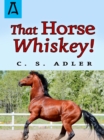 Image for That horse Whiskey!