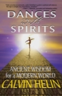 Image for Dances with Spirits: Ancient Wisdom for a Modern World