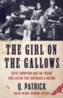 Image for The Girl on the Gallows: Edith Thompson and the Tragic Love Affair that Outraged a Nation