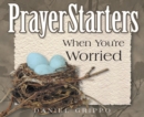Image for PrayerStarters When You&#39;re Worried