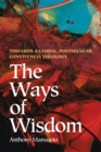 Image for Ways of Wisdom: Towards a Global, Postsecular, Convivencia Theology