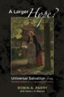 Image for Larger Hope?, Volume 2: Universal Salvation from the Reformation to the Nineteenth Century