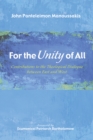 Image for For the Unity of All: Contributions to the Theological Dialogue Between East and West