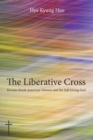 Image for Liberative Cross: Korean-north American Women and the Self-giving God