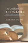 Image for Disciples at the Lord&#39;s Table: Prayers Over Bread and Cup Across 150 Years of Christian Church (Disciples of Christ) Worship