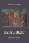 Image for Jesus and Magic: Freeing the Gospel Stories from Modern Misconceptions