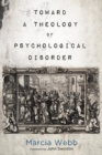 Image for Toward a Theology of Psychological Disorder
