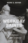 Image for Weekday Saints: Reflections On Their Scriptures