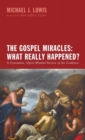 Image for The Gospel Miracles : What Really Happened?