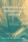 Image for Lonergan and the Theology of the Future