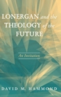 Image for Lonergan and the Theology of the Future