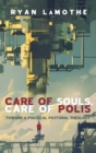 Image for Care of Souls, Care of Polis