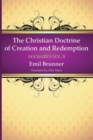 Image for The Christian Doctrine of Creation and Redemption