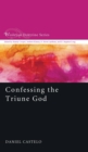 Image for Confessing the Triune God