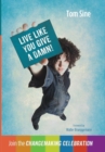 Image for Live Like You Give a Damn!