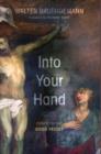 Image for Into Your Hand : Confronting Good Friday