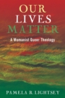 Image for Our Lives Matter: A Womanist Queer Theology