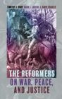 Image for The Reformers on War, Peace, and Justice