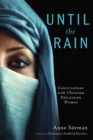 Image for Until the Rain: Conversations With Christian Palestinian Women