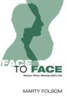 Image for Face to Face: Volume Three: Sharing God&#39;s Life