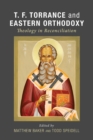 Image for T. F. Torrance and Eastern Orthodoxy