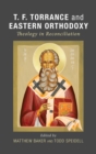 Image for T. F. Torrance and Eastern Orthodoxy