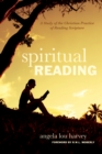 Image for Spiritual Reading: A Study of the Christian Practice of Reading Scripture