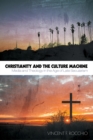 Image for Christianity and the Culture Machine: Media and Theology in the Age of Late Secularism