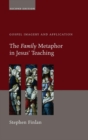 Image for The Family Metaphor in Jesus&#39; Teaching, Second Edition