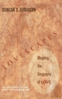 Image for Lovescapes, Mapping the Geography of Love
