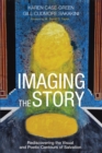 Image for Imaging the Story: Rediscovering the Visual and Poetic Contours of Salvation