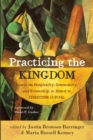 Image for Practicing the Kingdom : Essays on Hospitality, Community, and Friendship in Honor of Christine D. Pohl