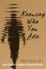 Image for Knowing Who You Are: Eight Surprising Images of Christian Identity