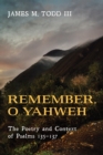 Image for Remember, O Yahweh: The Poetry and Context of Psalms 135-137