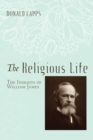 Image for Religious Life: The Insights of William James