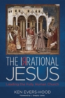 Image for Irrational Jesus: Leading the Fully Human Church