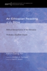 Image for Ethiopian Reading of the Bible: Biblical Interpretation of the Ethiopian Orthodox Tewahido Church