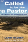 Image for Called to Be a Pastor: Why It Matters to Both Congregations and Clergy