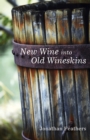 Image for New Wine Into Old Wineskins