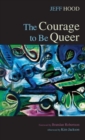 Image for The Courage to Be Queer