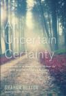 Image for An Uncertain Certainty