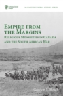 Image for Empire from the Margins: Religious Minorities in Canada and the South African War