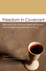 Image for Freedom in Covenant: Reflections On the Distinctive Values and Practices of the Christian Church (Disciples of Christ)
