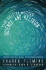Image for Truth About Science and Religion: From the Big Bang to Neuroscience