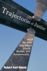 Image for Trajectories of Justice: What the Bible Says About Slaves, Women, and Homosexuality